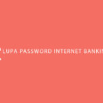 MASTER BANK Lupa Password internet Banking BRI