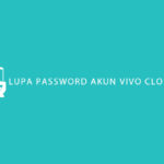 Lupa Password Akun Vivo Cloud