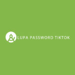 Lupa Password Tiktok