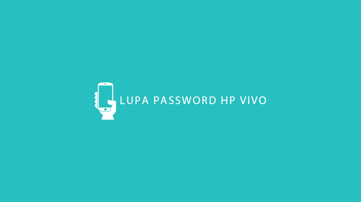 Lupa Password Hp Vivo