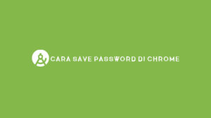 Cara Save Password di Chrome