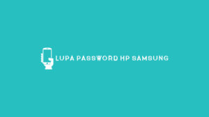 Lupa Password HP Samsung 1