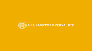 Lupa Password Verval PTK 1