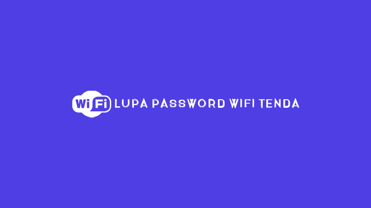 Lupa Password Wifi Tenda