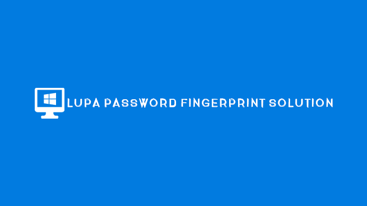 Lupa Password Fingerprint Solution