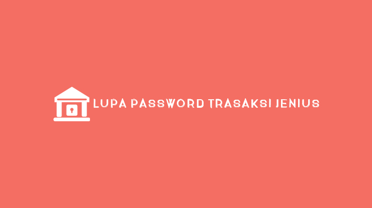 Lupa Password Transaksi Jenius