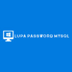 Lupa Password MySQL