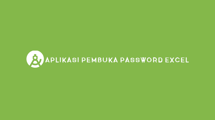 Aplikasi Pembuka Password Excel