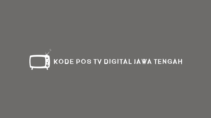 KODE POS TV DIGITAL JAWA TENGAH