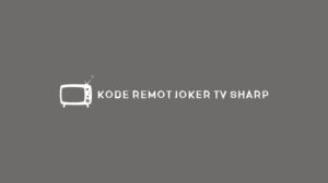 KODE REMOT JOKER TV SHARP