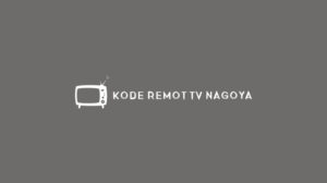 Kode Remot TV Nagoya